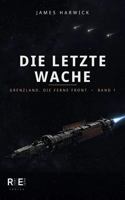 Cover von „Die letzte Wache“: ein Kriegsschiff vor einem großen Planeten im schwarzen All
