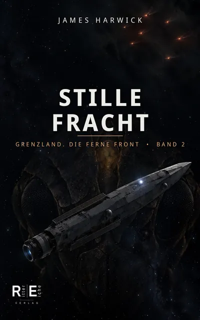 Cover von „Stille Fracht“: ein Kriegsschiff vor einer dunklen, massiven Struktur im All